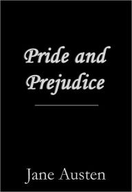 Title: Pride and Prejudice by Jane Austen, Author: Jane Austen