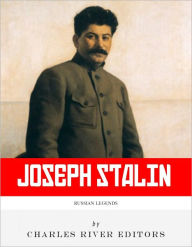 Title: Russian Legends: The Life and Legacy of Joseph Stalin, Author: Charles River Editors