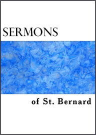 Title: Sermons of St. Bernard (of Clairvaux) on Advent and Christmas, Author: Saint Bernard of Clairvaux