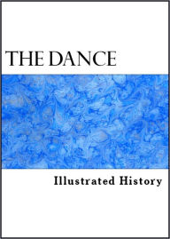 Title: The Dance: Historic Illustrations of Dancing, Author: Anonymous