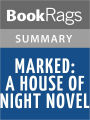 Marked: A House of Night Novel by P. C. Cast l Summary & Study Guide