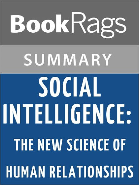 Social Intelligence: The New Science of Human Relationships by Daniel Goleman l Summary & Study Guide