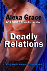 Title: Deadly Relations, Author: Alexa Grace