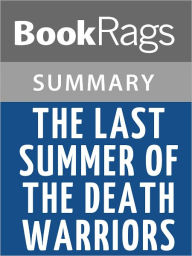 Title: The Last Summer of the Death Warriors by Francisco X. Stork l Summary & Study Guide, Author: BookRags