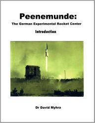 Title: Peenemunde: The German Experimental Rocket Center-Introduction, Author: Dr David Myhra