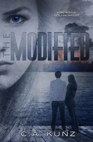 Title: The Modified (The Biotics Trilogy, #1), Author: C.A. Kunz