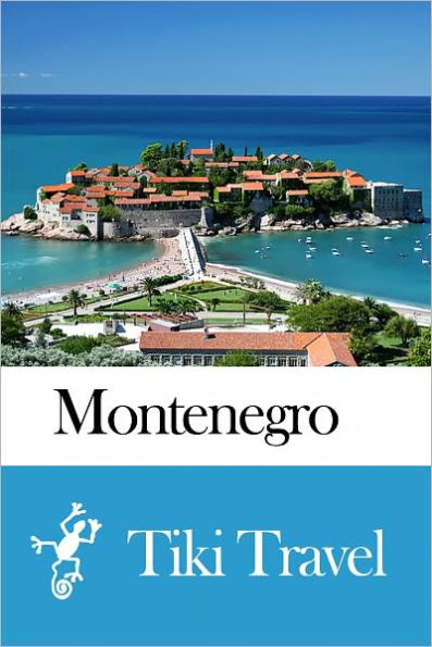 Montenegro Travel Guide - Tiki Travel