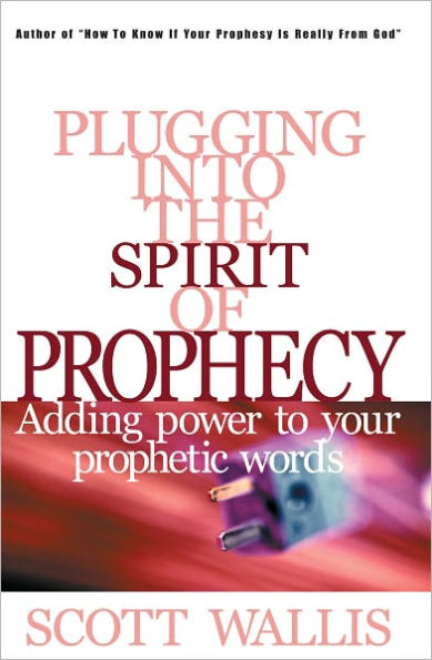 Plugging Into the Spirit of Prophecy