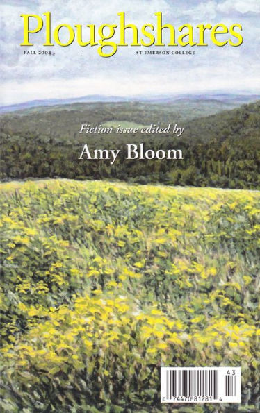 Ploughshares Fall 2004 Guest-Edited by Amy Bloom