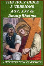 The Holy Bible: 3 VERSIONS - ASV,KJV,Douay-Rheims Catholic Bible (excellent navigation)