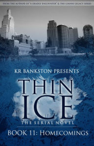 Title: Thin Ice 11 - Homecoming, Author: KR Bankston