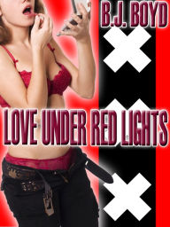 Title: Love Under Red Lights, Author: B.J. Boyd