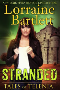 Title: Tales of Telenia: STRANDED, Author: Lorraine Bartlett