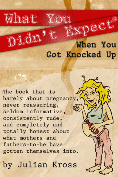 What You Didn't Expect When You Got Knocked Up