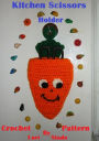 Carrot Kitchen Scissors Holder Crochet Pattern