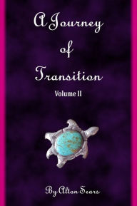 Title: Journey of Transition Volume 2, Author: Alton Sears