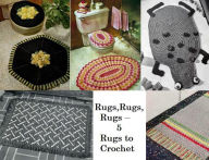 Title: Rugs, Rugs, Rugs – 5 Rugs to Crochet, Author: Unknown