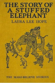 Title: The Story of a Stuffed Elephant, Author: Laura Lee Hope