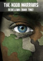 The N00b Warriors: Rebellion (Book Two)