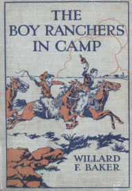 Title: The Boy Ranchers in Camp, Author: Willard F. Baker