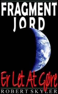 Title: Fragment Jord - Er Let At Gøre, Author: Robert Skyler