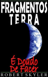 Title: Fragmentos Terra - É Doado De Facer, Author: Robert Skyler