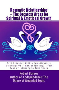 Title: Romantic Relationships ~ The Greatest Arena for Spiritual & Emotional Growth eBook 2, Author: Robert Burney