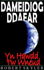 Title: Dameidiog Ddaear - Yn Hawdd I'w Wneud, Author: Robert Skyler