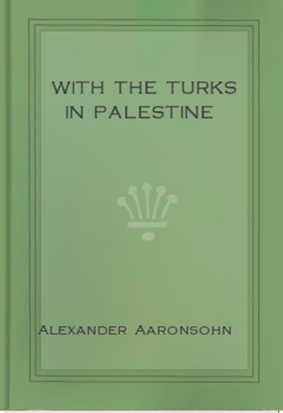 With the Turks in Palestine