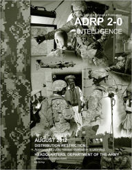 Title: Army Doctrine Reference Publication ADRP 2-0 Intelligence August 2012, Author: United States Government US Army