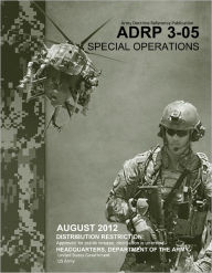 Title: Army Doctrine Reference Publication ADRP 3-05 Special Operations August 2012, Author: United States Government US Army