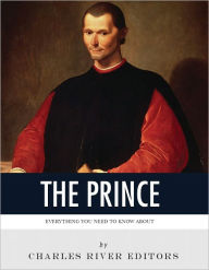 Title: Everything You Need to Know About The Prince, Author: Charles River Editors