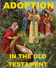 Title: Adoption in the Old Testament, Author: Cyrus Adler