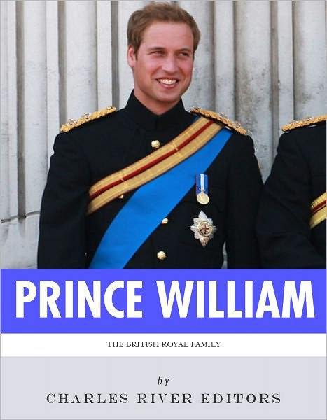 The British Royal Family: The Life of Prince William, Duke of Cambridge ...