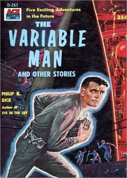 The Variable Man: A Short Story, Science Fiction, Post-1930 Classic By Philip K. Dick! AAA+++