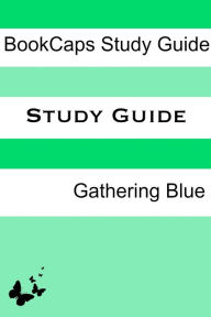 Title: Study Guide - Gathering Blue, Author: BookCaps