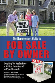 Title: The Homeowner's Guide to For Sale By Owner: Everything You Need to Know to Sell Your Home Yourself and Save Thousands, Author: Jackie Bondanza
