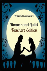 Title: Romeo and Juliet: Teachers Edition, Author: William Shakespeare