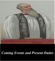 Title: Coming Events and Present Duties, Author: J.C. Ryle