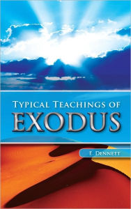 Title: Typical Teachings of Exodus, Author: Edward Dennett
