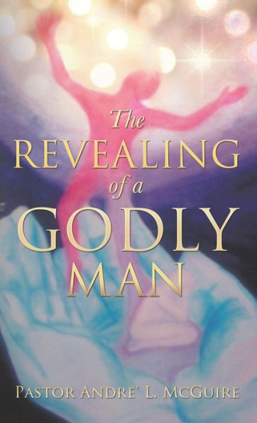 The Revealing of a Godly Man