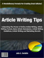 Article Writing Tips: Unleashing The Power of Online Article Writing, Article Writing Format, Ezine Article Submission, Article Writing Guidelines, Article Writing and Marketing Secrets