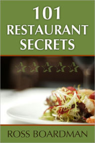 Title: 101 Restaurant Secrets, Author: Ross Boardman