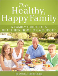 Title: The Healthy Happy Family, Author: Emily Childs