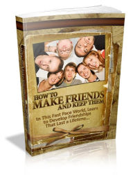 Title: How to Make Friends and Keep Them, Author: Tea Time eBooks