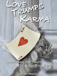 Title: Love Trumps Karma, Author: Karyn Henley