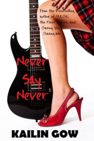 Title: Never Say Never (Never Knights Series), Author: Kailin Gow