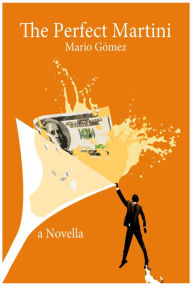 Title: The Perfect Martini, Author: Mario Gómez