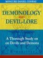 Demonology and Devil-Lore: A Thorough Study on Devils and Demons (Illustrated)