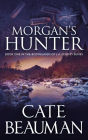 Morgan's Hunter: Book One In The Bodyguards Of L.A. County Series